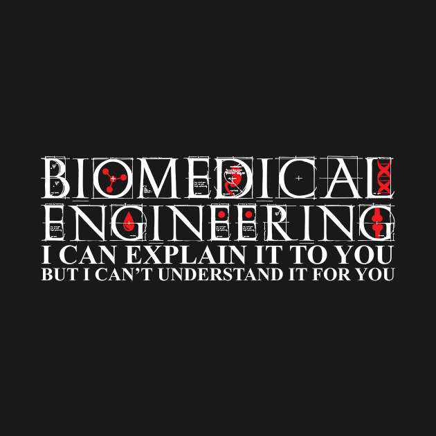 Biomedical Engineer by TheBestHumorApparel