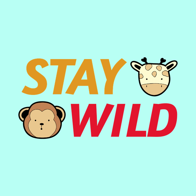 Stay Wild | Cute Baby by KidsKingdom