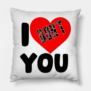 Bold Typography Shirt: 'I Don't Love You' Statement Tee | Anti-Romantic Apparel Pillow