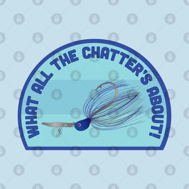 What All The Chatterbait Is About! by Spatium Natura