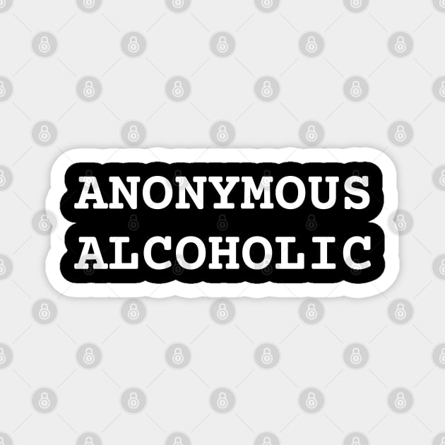 Anonymous Alcoholic Magnet by Litehouse Tees