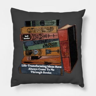 Life Transforming Ideas Have Always Come To Me Through Books, bell hooks Pillow