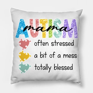 I'm A Hot Mess Always Stressed And Proudly Autism Mama Gift For Women Mother day Pillow