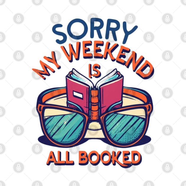 sorry my weekend is all booked by RalphWalteR