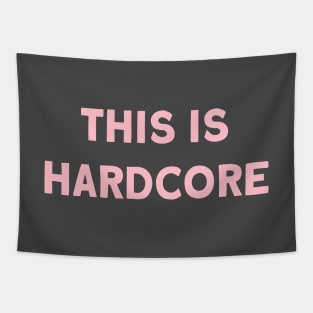 This Is Hardcore, pink Tapestry