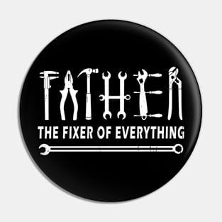 Father The Fixer Of Everything Pin