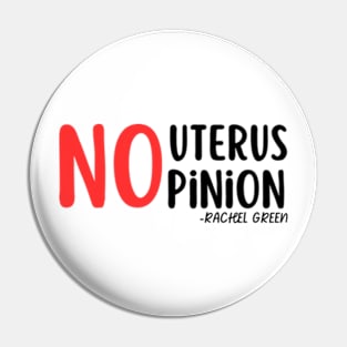 No uterus No Opinion Pin