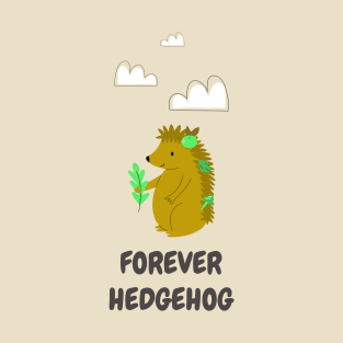 FOREVER HEDGEHOG T-Shirt