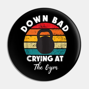 Down Bad Crying At The Gym Vintage Rertro Pin