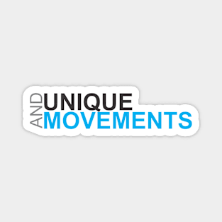 UNIQUE AND MOVEMENTS Magnet