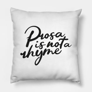 Prosa is not a rhyme black Pillow