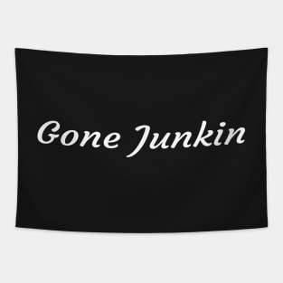 Gone Junkin, vintage lover , Gone Pickin, Junk Queen, Junking lover, junkin mama, Yard sale, Thrifting Tee Tapestry