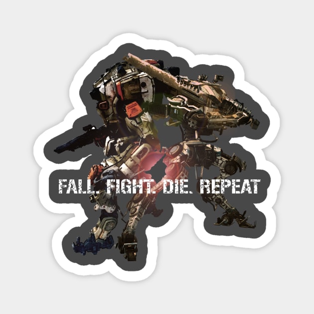 Fall. Fight. Die. Repeat. (Titanfall 2/Edge of Tomorrow mashup) Magnet by Ironmatter