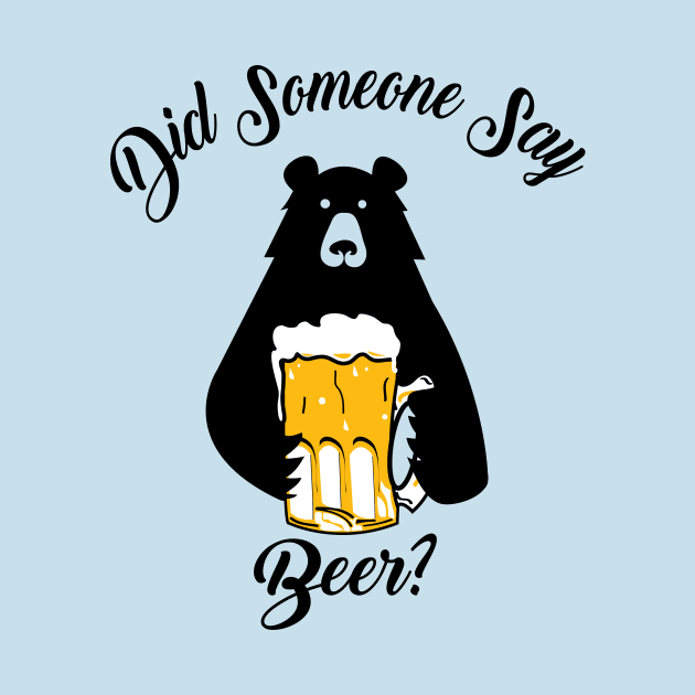 Did Someone Say Beer by ACGraphics