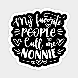My Favorite People Call Me Nonnie Mother'S Day Magnet
