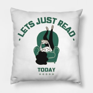 Lets just read today Pillow