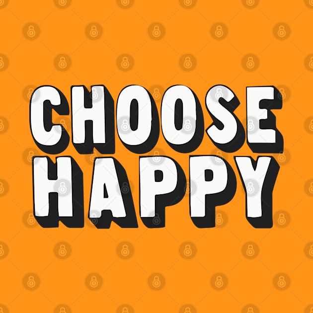 Choose Happy! Retro Typography Design by DankFutura