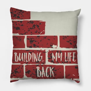 Building My Life Back Pillow