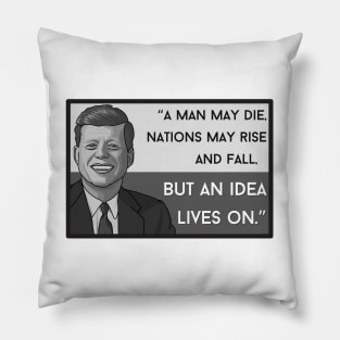 Quote: JFK "... but an idea lives on" Pillow