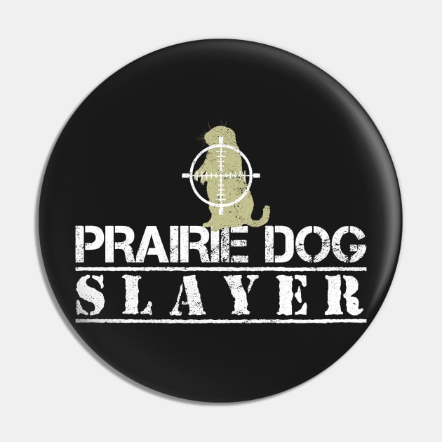 Prairie Dog Slayer Pin by zeno27