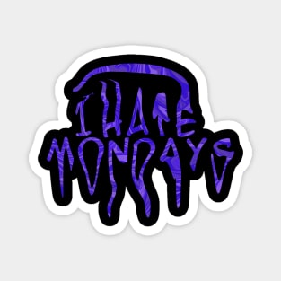 I HATE MONDAYS (Purple ver) Magnet