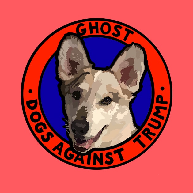 DOGS AGAINST TRUMP - GHOST by SignsOfResistance