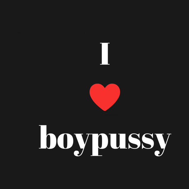 i heart boypusy by Johannes T. Evans