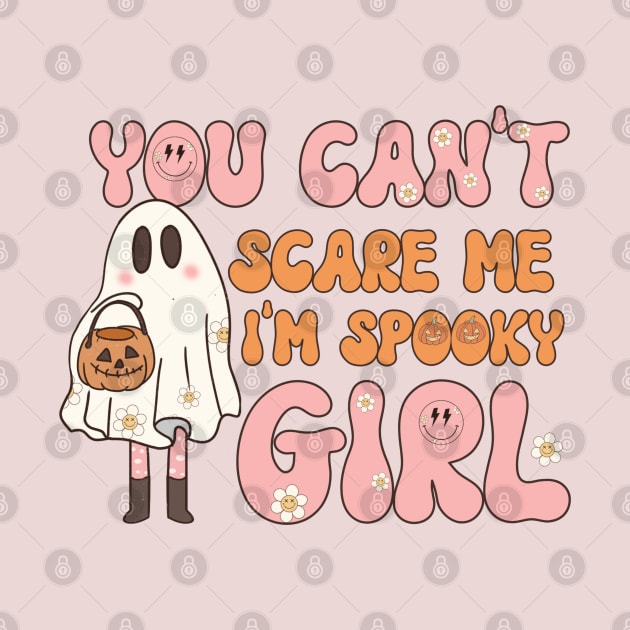 Funny Halloween Groovy Design You Can't Scare Me im Spooky Girl Gift idea by Pezzolano