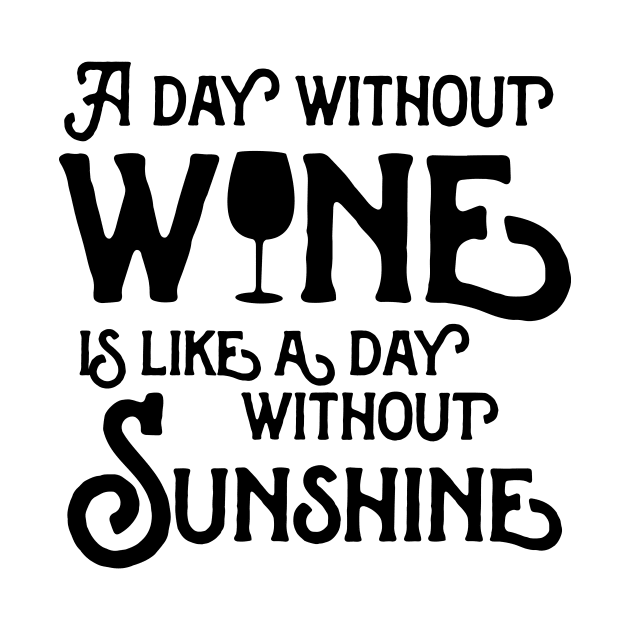 Without wine day without sunshine by Blister