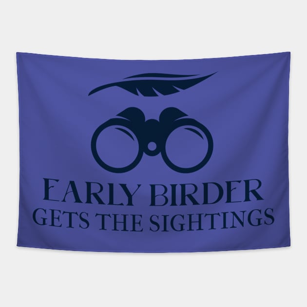 EARLY BIRDER GETS THE SIGHTINGS Birder Tapestry by BICAMERAL