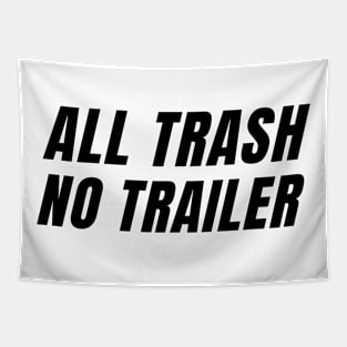 All Trash No Trailer Tapestry