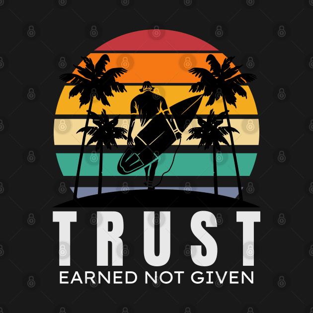 TRUST | Earned not Given | Quoted by ColorShades