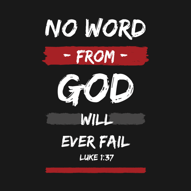 No Word From God Will Ever Fail Christian by PurePrintTeeShop