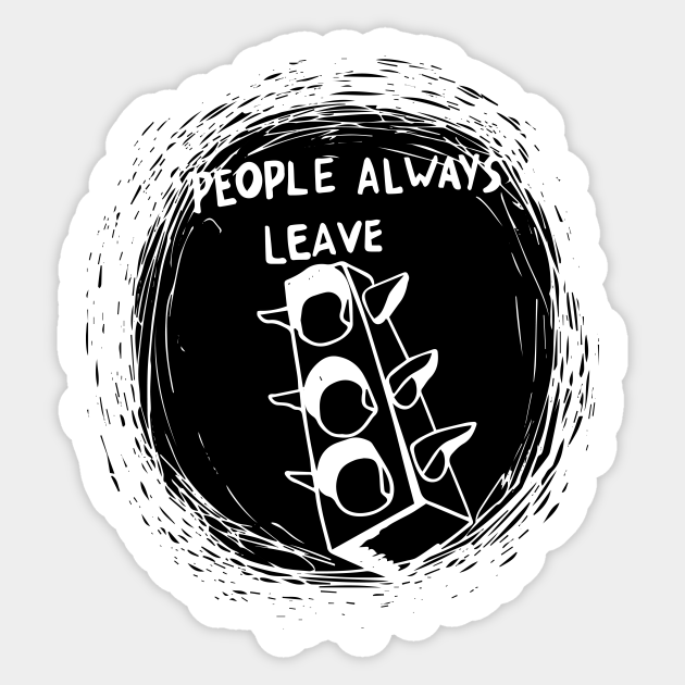 One Tree Hill Peyton Quotes People Always Leave Shirt – Peyton Sawyer - One Tree Hill Quotes -  Autocollant | Teepublic Fr