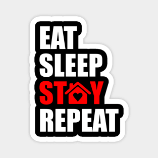 eat sleep stay repeat Magnet