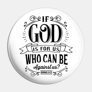 If God Is For Us Who Can Be Against Us? Pin