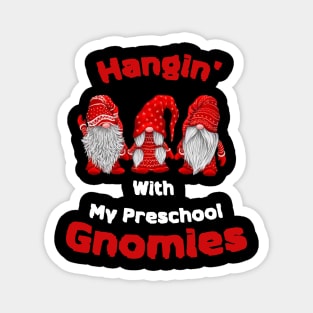 Hanging With My Preschool Gnowmies Magnet