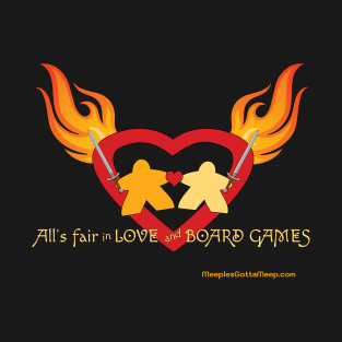 All's Fair in Love and Board Games T-Shirt