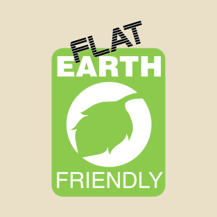 Flat Earth Friendly, autohoax firmament, FE #autohoax T-Shirt