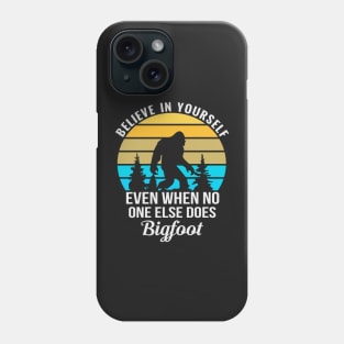 Believe in Yourself Bigfoot Sasquatch Creature, Cryptid Sunset Phone Case