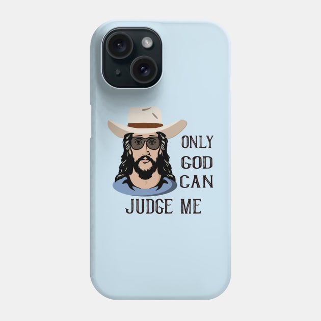 Only God Can Judge Me Phone Case by BishBashBosh