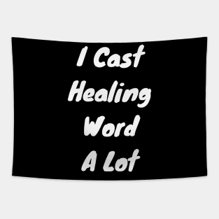 I cast healing word a lot Tapestry