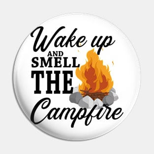 Wake up and smell the campfire Pin