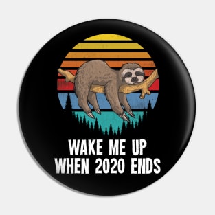 Wake Me Up When 2020 Ends - Funny Retro/Vintage Sloth Pin