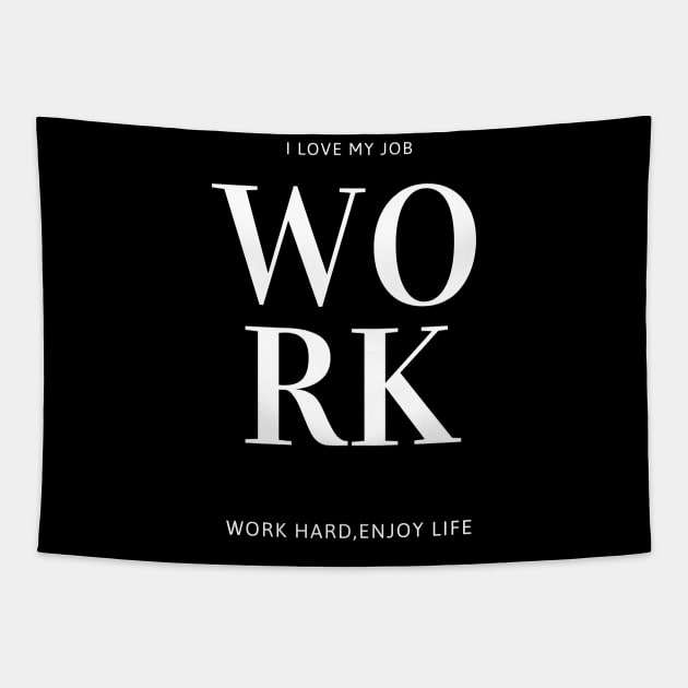 Work hard enjoy life Tapestry by bluepearl