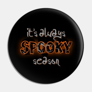 It's Always Spooky Season Pin