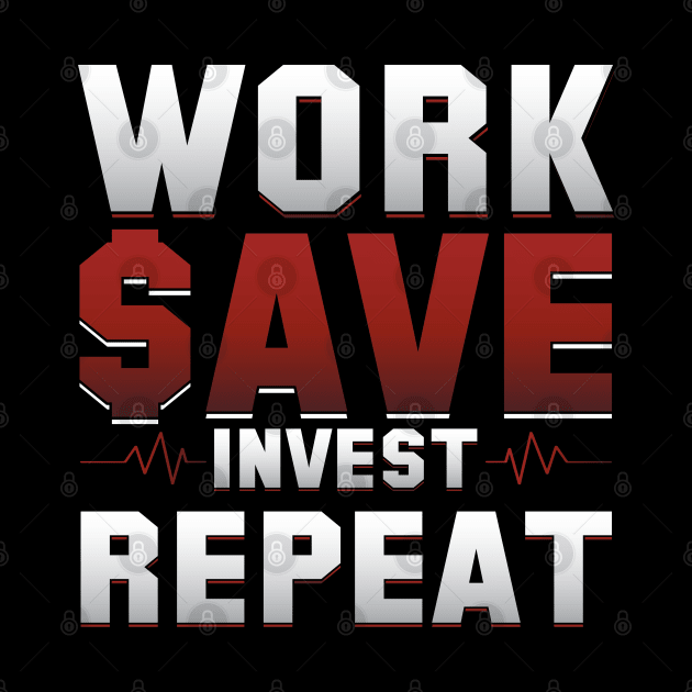 Work save invest repeat by Cuteepi