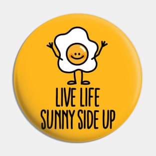 Live life sunny side up Pin