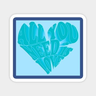 All You Need is Love- turquoise Magnet