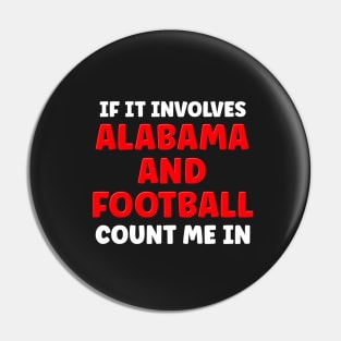 If It Involves Alabama And Football Count Me In Pin